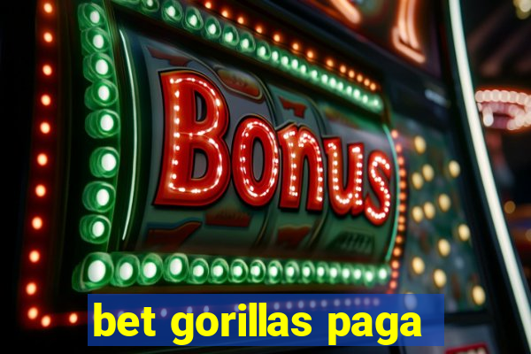 bet gorillas paga